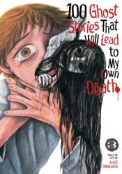 100 Ghost Stories That Will Lead to My Own Death Vol. 3 - V03 (ISBN: 9798893733419)