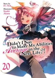 Didn't I Say to Make My Abilities Average in the Next Life? ! (ISBN: 9798895616673)