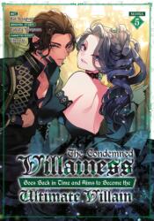The Condemned Villainess Goes Back in Time and Aims to Become the Ultimate Villain (ISBN: 9798895612170)