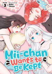 MII-Chan Wants to Be Kept Vol. 3 - V03 (ISBN: 9798895612156)