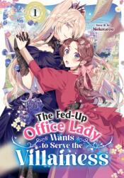 The Fed-Up Office Lady Wants to Serve the Villainess Vol. 1 - V01 (ISBN: 9798895611111)