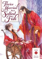 Thrice Married to a Salted Fish (ISBN: 9798895610947)