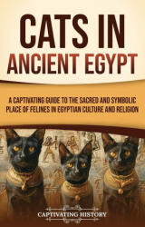 Cats in Ancient Egypt - Captivating History (ISBN: 9798893582369)