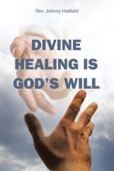 Divine Healing is God's Will (ISBN: 9798894288093)
