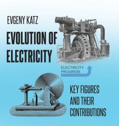 Evolution of Electricity: Key Figures and Their Contributions (ISBN: 9798893086270)
