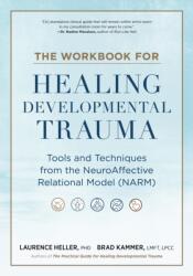The Workbook for Healing Developmental Trauma (ISBN: 9798889842873)