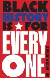 Black History Is for Everyone (ISBN: 9798888904473)