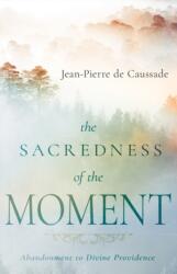 The Sacredness of the Moment (ISBN: 9798887694900)