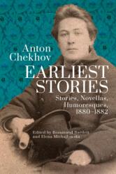 Anton Chekhov. Earliest Stories: Chekhov's Complete Collected Works, vol. 1 (ISBN: 9798887198095)
