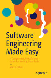Software Engineering Made Easy: A Comprehensive Reference Guide for Writing Good Code (ISBN: 9798868813856)