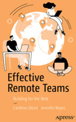 Effective Remote Teams: Building for the Web (ISBN: 9798868813023)