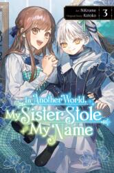 In Another World, My Sister Stole My Name, Vol. 3 (ISBN: 9798855405422)