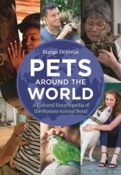 Pets Around the World: A Cultural Encyclopedia of the Human-Animal Bond (ISBN: 9798765114940)