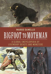 Bigfoot to Mothman - DeMello, Margo (ISBN: 9798765112458)