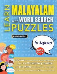 LEARN MALAYALAM WITH WORD SEARCH PUZZLES FOR BEGINNERS - Discover How to Improve Foreign Language Skills with a Fun Vocabulary Builder. Find 2000 Word (ISBN: 9798349039966)