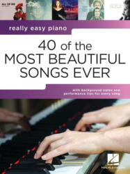 40 of the Most Beautiful Songs Ever: Really Easy Piano Series with Lyrics & Performance Tips | PIANO (ISBN: 9798350137361)