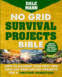 No Grid Survival Projects Bible - Dale Mann (ISBN: 9798349202438)