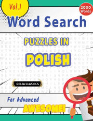 Word Search Puzzles in Polish for Advanced - Awesome! Vol. 1 - Delta Classics - BEST ACTIVITY BOOKS (ISBN: 9798349004858)