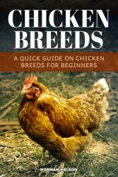 Chicken Breeds: A Quick Guide On Chicken Breeds For Beginners (ISBN: 9798348353360)