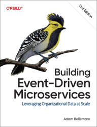 Building Event-Driven Microservices: Leveraging Organizational Data at Scale (ISBN: 9798341622197)