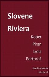 Slovene Riviera, Guide to Piran, Koper, Izola en Portoroz (ISBN: 9798230434207)