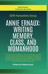 Annie Ernaux: Writing Memory, Class, And Womanhood (ISBN: 9798230090090)