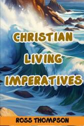 Christian Living Imperatives (ISBN: 9798227345844)