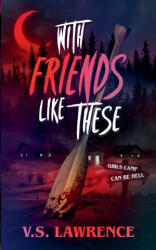 With Friends Like These - V. S. Lawrence (ISBN: 9798224335930)