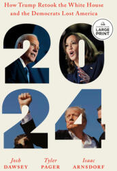 2024: How Trump Retook the White House and the Democrats Lost America (ISBN: 9798217067619)