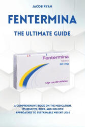 FENTERMINA - The Ultimate Guide Book - Jacob Ryan (ISBN: 9791222794730)