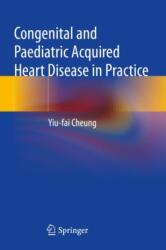 Congenital and Paediatric Acquired Heart Disease in Practice (ISBN: 9789819928644)
