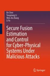 Secure Fusion Estimation and Control for Cyber-Physical Systems Under Malicious Attacks (ISBN: 9789819793952)