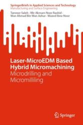 Laser-MicroEDM Based Hybrid Micromachining (ISBN: 9789819783731)