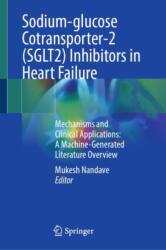 Sodium-glucose Cotransporter-2 (SGLT2) Inhibitors in Heart Failure (ISBN: 9789819775675)