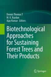 Biotechnological Approaches for Sustaining Forest Trees and Their Products (ISBN: 9789819743629)