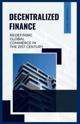 Decentralized Finance: Redefining Global Commerce in the 21st Century (ISBN: 9789619022535)