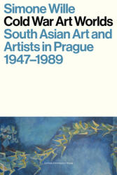 Cold War Art Worlds: South Asian Art and Artists in Prague, 1947-1989 (ISBN: 9789462704701)
