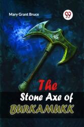 The Stone Axe of Burkamukk (ISBN: 9789367145258)