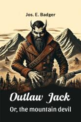 Outlaw Jack or, the Mountain Devil (ISBN: 9789367144947)
