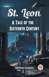 St. LeonA Tale of the Sixteenth Century (ISBN: 9789367144848)