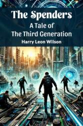 The SpendersA Tale of the Third Generation (ISBN: 9789367144657)