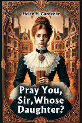 Pray You, Sir, Whose Daughter? (ISBN: 9789367144190)
