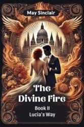 The Divine Fire Book II Lucia's Way (ISBN: 9789367143506)