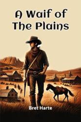 A Waif Of The Plains (ISBN: 9789367143308)