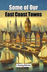 Some of Our East Coast Towns (ISBN: 9789367143063)