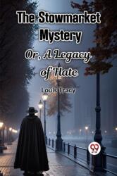 The Stowmarket Mystery or, a Legacy of Hate (ISBN: 9789367142349)