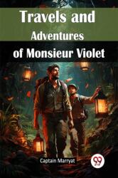Travels and Adventures of Monsieur Violet (ISBN: 9789367141922)
