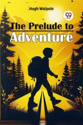 The Prelude To Adventure (ISBN: 9789367141762)