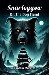 Snarleyyow or, the Dog Fiend (ISBN: 9789367141755)