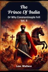 The Prince of India or Why Constantinople Fell (ISBN: 9789367141472)